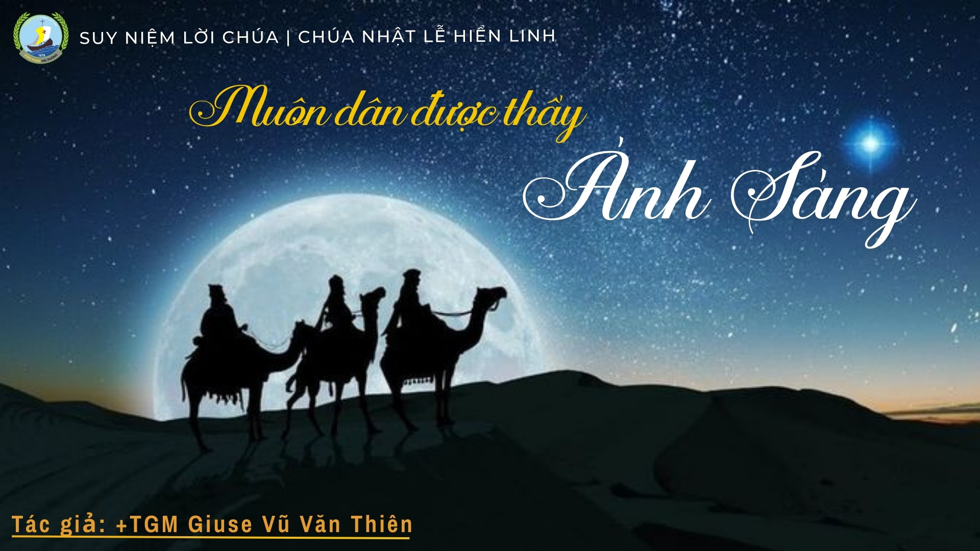 Suy niệm Lời Chúa | Lễ Chúa Hiển Linh | Muôn dân được thấy Ánh Sáng | TGM Giuse Vũ Văn Thiên